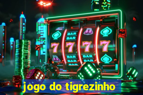 jogo do tigrezinho