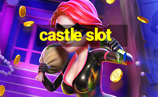 castle slot