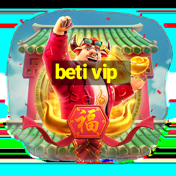 beti vip