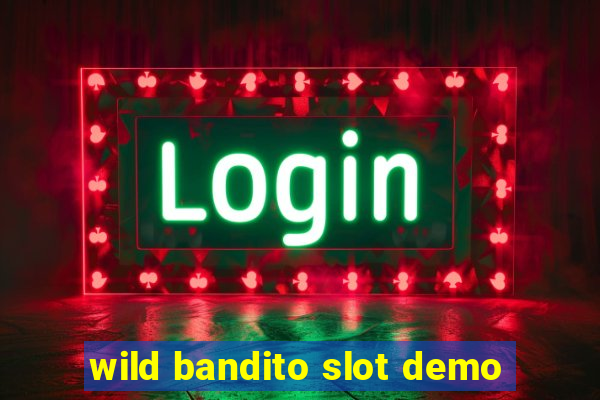 wild bandito slot demo