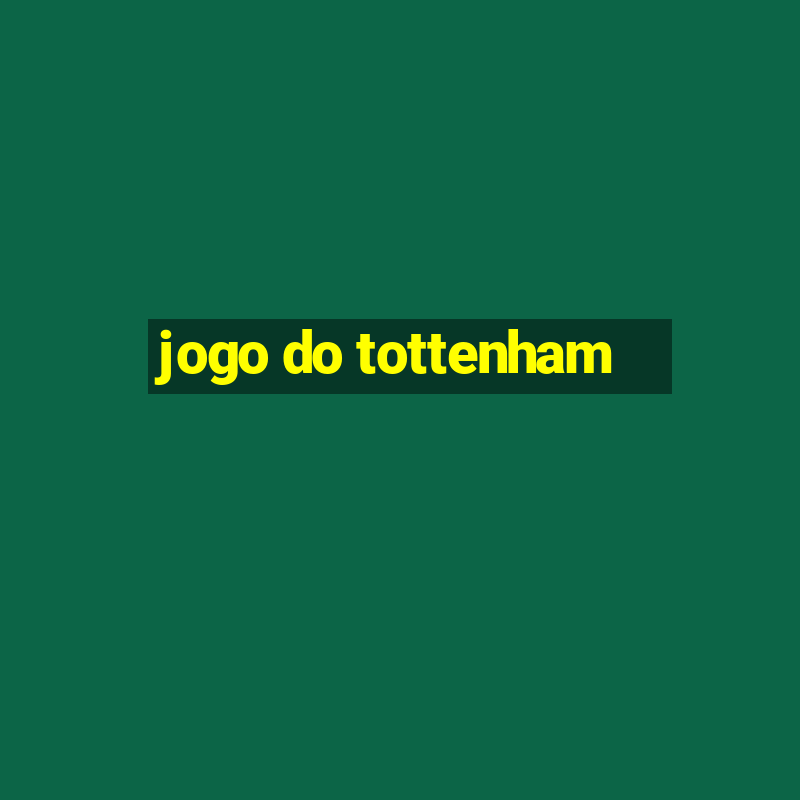 jogo do tottenham