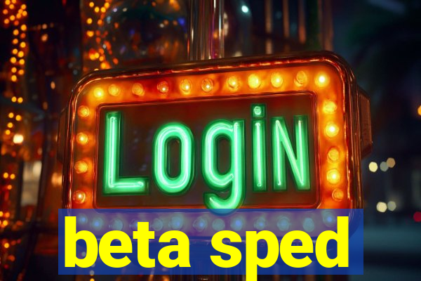 beta sped