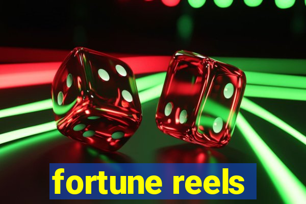 fortune reels