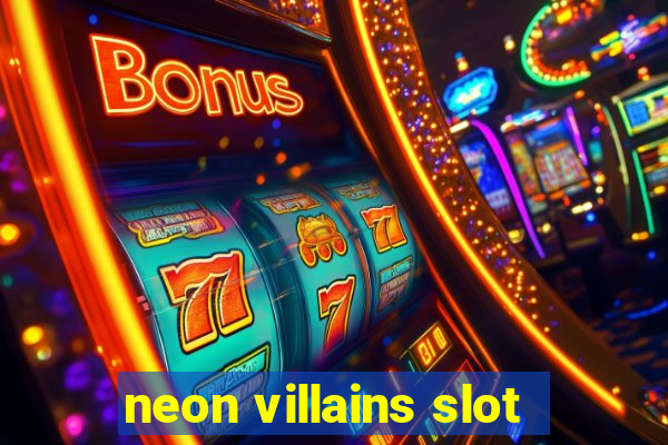 neon villains slot