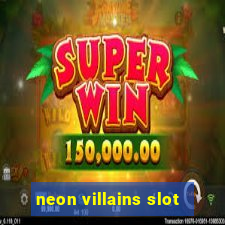 neon villains slot