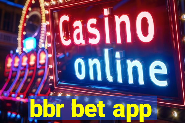 bbr bet app