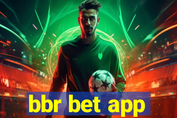 bbr bet app