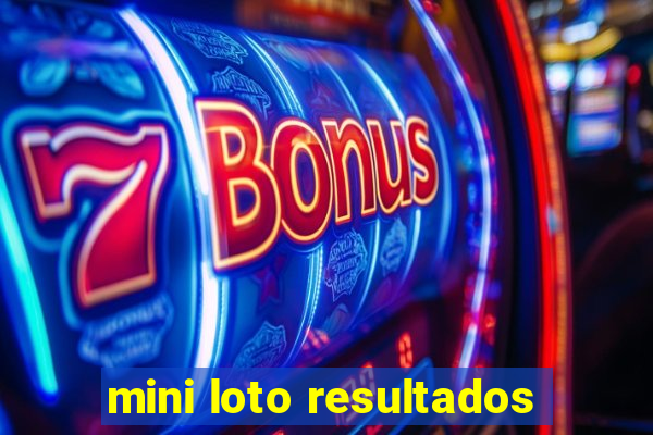 mini loto resultados