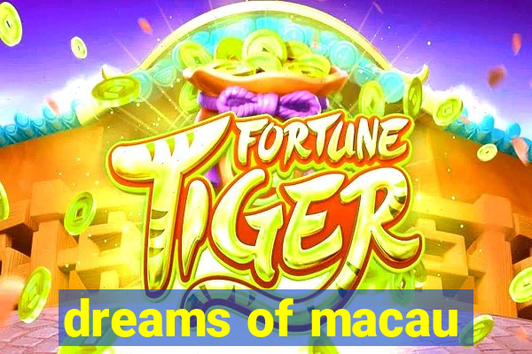 dreams of macau