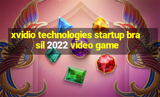 xvidio technologies startup brasil 2022 video game