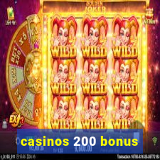 casinos 200 bonus