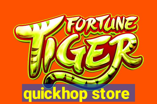 quickhop store