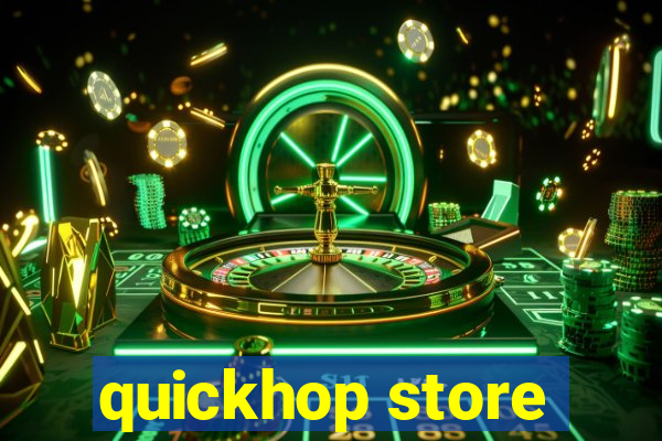 quickhop store