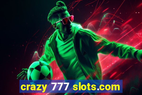 crazy 777 slots.com