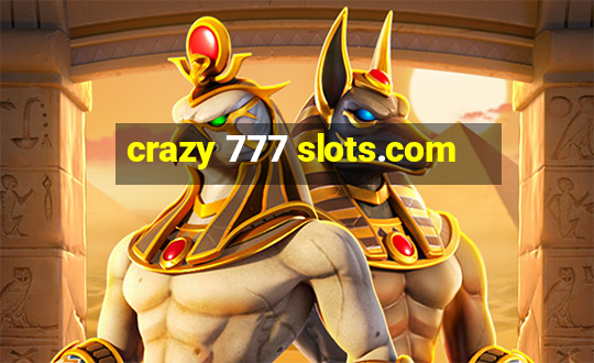 crazy 777 slots.com