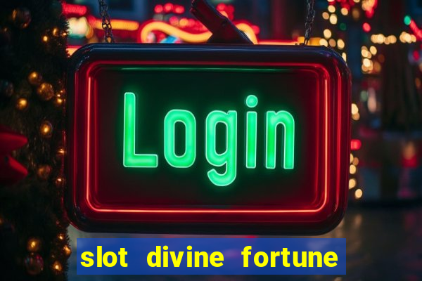 slot divine fortune paga mesmo