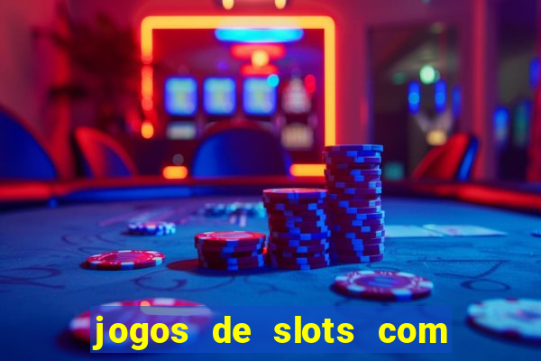 jogos de slots com bonus sem deposito