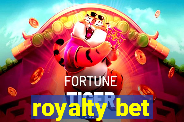 royalty bet