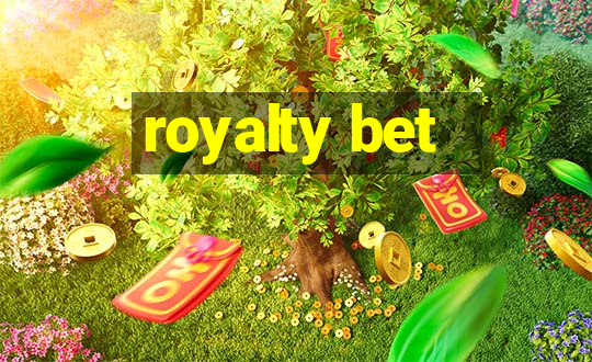 royalty bet