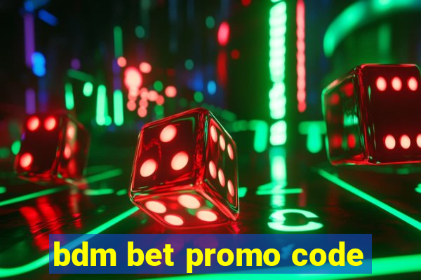 bdm bet promo code