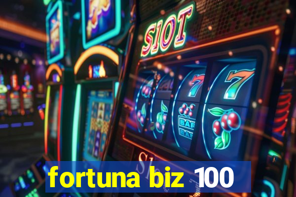 fortuna biz 100