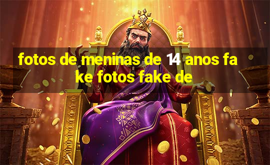 fotos de meninas de 14 anos fake fotos fake de