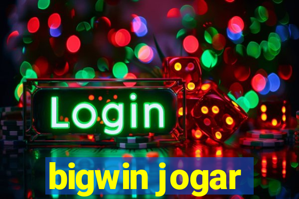 bigwin jogar