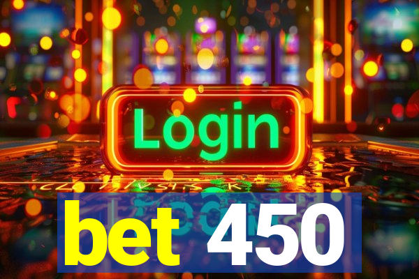 bet 450