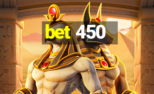 bet 450