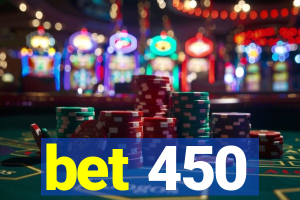 bet 450