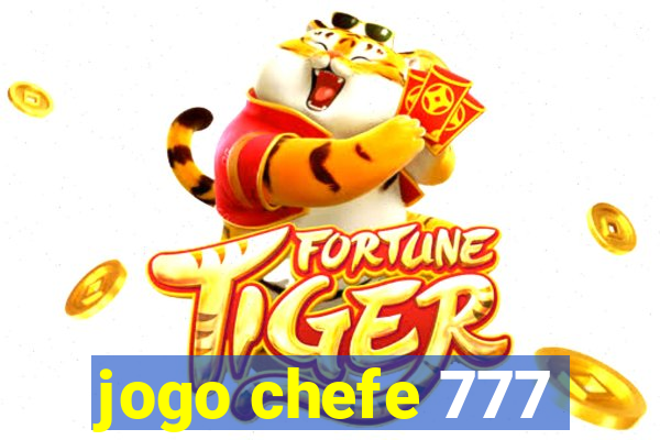 jogo chefe 777