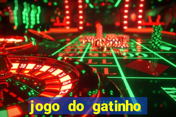 jogo do gatinho para ganhar dinheiro