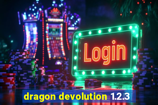 dragon devolution 1.2.3