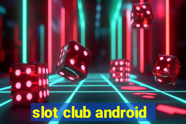 slot club android