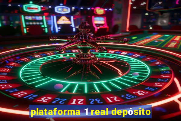 plataforma 1 real depósito