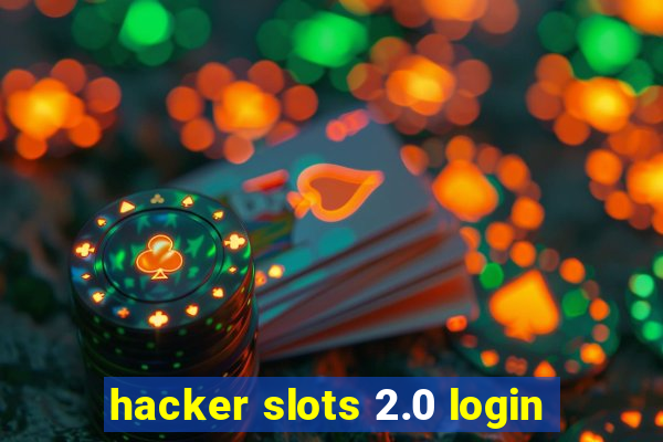 hacker slots 2.0 login