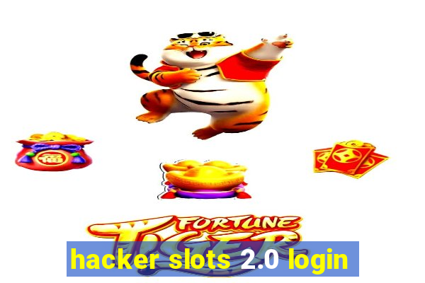 hacker slots 2.0 login