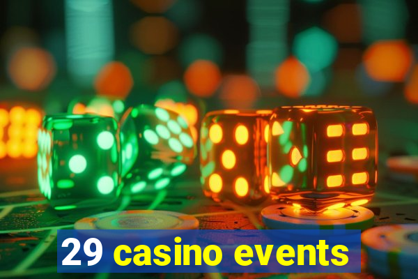 29 casino events