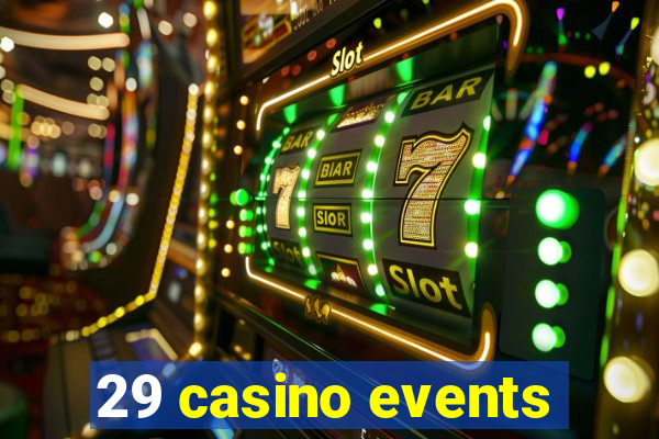 29 casino events