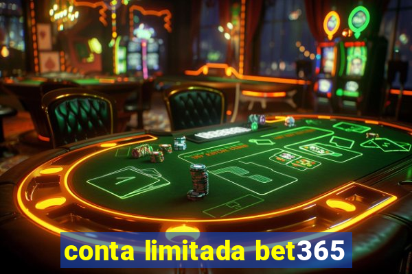 conta limitada bet365