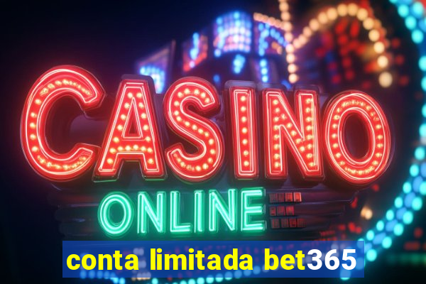 conta limitada bet365