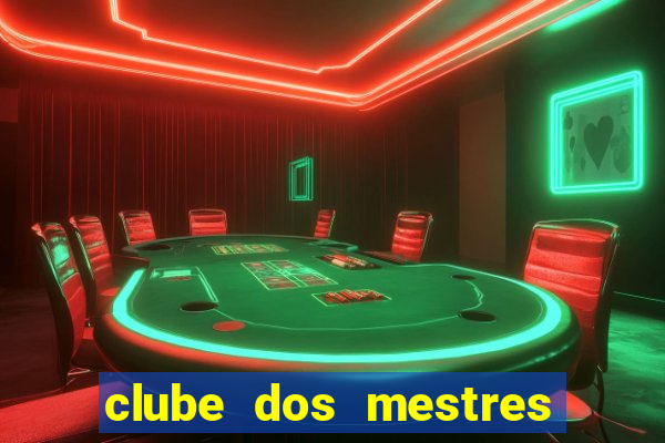 clube dos mestres do jogo