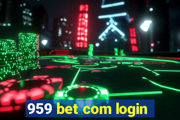 959 bet com login