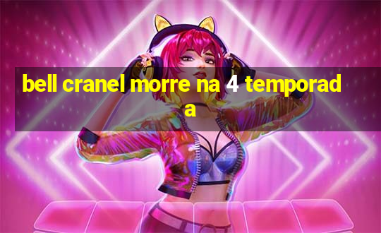 bell cranel morre na 4 temporada