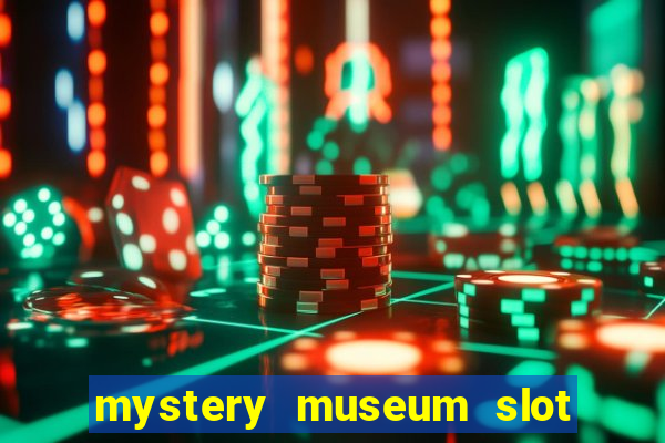 mystery museum slot free play