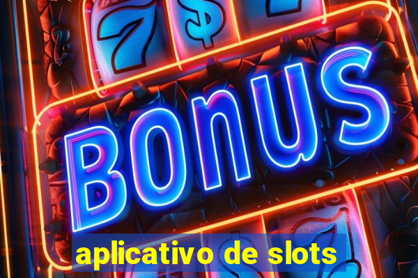 aplicativo de slots