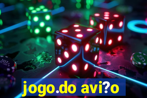 jogo.do avi?o