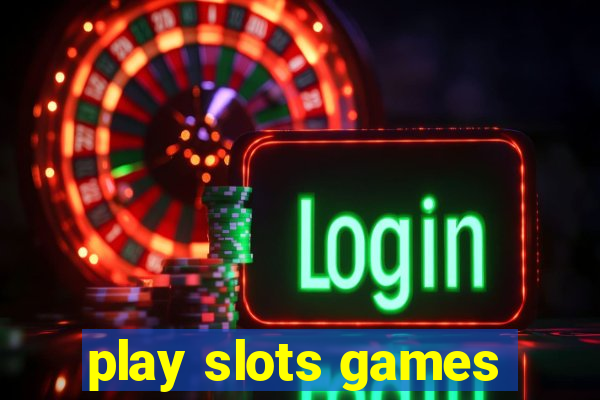 play slots games