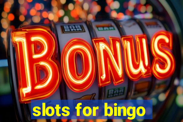 slots for bingo