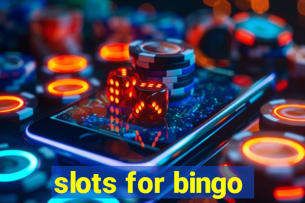 slots for bingo